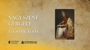 Nagy Szent Gergely: Isten szolgáinak szolgája – Szentek élete