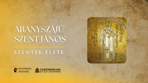 Aranyszájú Szent János: A szó erejével küzdő pásztor – Szentek élete