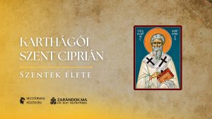 Karthágói Szent Ciprián: A pásztor, aki nem hagyta el a nyájat – Szentek élete