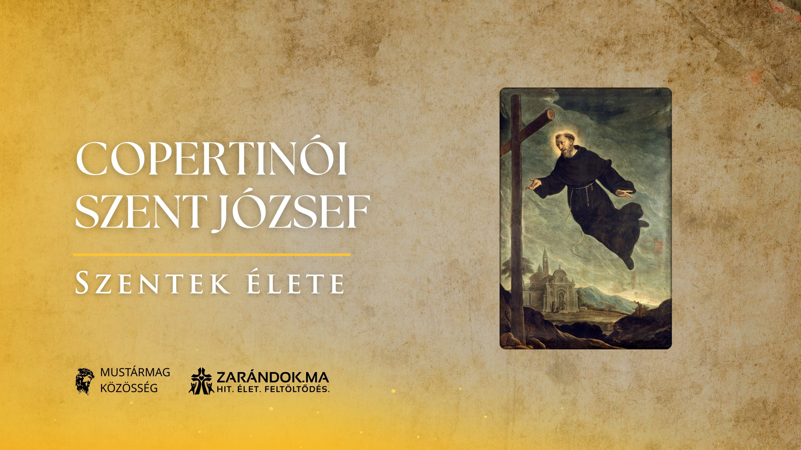Copertinói Szent József, akit Isten vonzása felemelt – Szentek élete 1 Szentek elete 09.18 Copertinoi Szent Jozsef scaled
