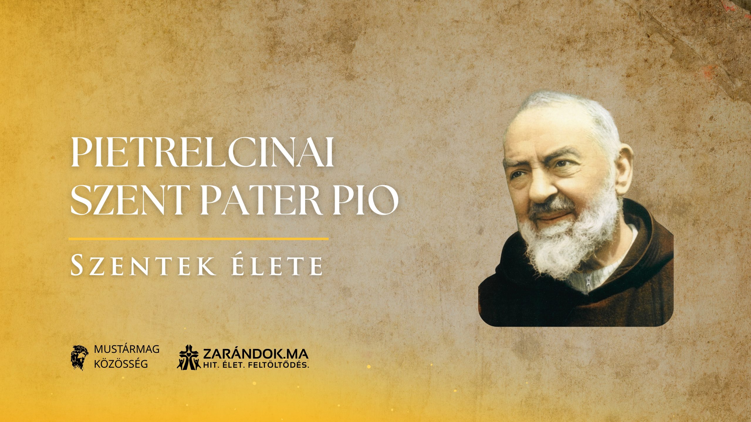 Pietrelcinai Szent Pater Pio: Ötven év a stigmák fényében – Szentek élete 1 Szentek elete 09.23 Pietrelcinai Szent Pater Pio scaled