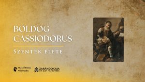Cassiodorus: Az ókori műveltség fénye a kolostor csendjében – Szentek élete