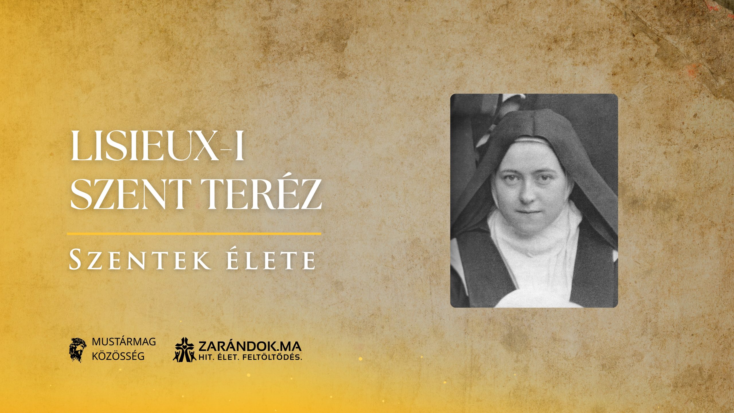 Lisieux-i Szent Teréz: „Az én hivatásom a szeretet!” – Szentek élete 1 Szentek elete 10.01 Lisieux i Szent Terez scaled