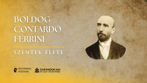 Boldog Contardo Ferrini, a tudós, aki a tudományt imádsággá, az imát tudássá emelte - Szentek élete 6 Boldog Contardo Ferrini, a tudós, aki a tudományt imádsággá, az imát tudássá emelte – Szentek élete