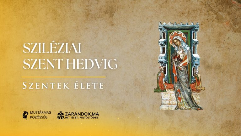 Sziléziai Szent Hedvig: „Inkább vagyok koldus a hercegnő asztalánál, mint vendég a hercegnél!” – Szentek élete 7 Sziléziai Szent Hedvig: „Inkább vagyok koldus a hercegnő asztalánál, mint vendég a hercegnél!” – Szentek élete