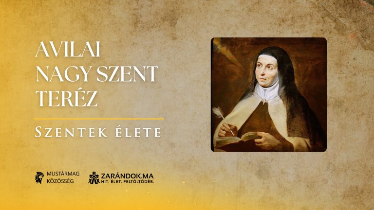 Avilai Nagy Szent Teréz: „Isten egyedül elég” - Szentek élete 5 Avilai Nagy Szent Teréz: „Isten egyedül elég” – Szentek élete