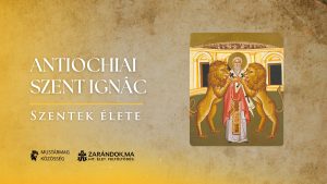 Antiochiai Szent Ignác: Isten búzája, amelyet az oroszlánok őröltek – Szentek élete 5 Antiochiai Szent Ignác: Isten búzája, amelyet az oroszlánok őröltek – Szentek élete