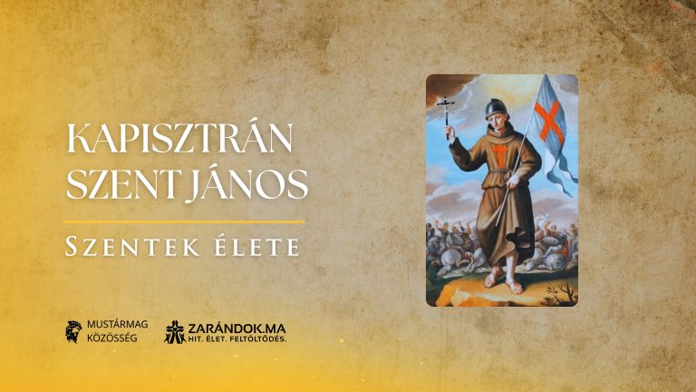 Kapisztrán Szent János: A hit ferences harcosa a Kereszt lobogója alatt – Szentek élete 7 Kapisztrán Szent János: A hit ferences harcosa a Kereszt lobogója alatt – Szentek élete