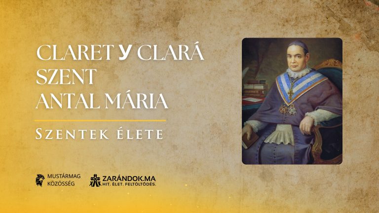 Claret y Clarà Szent Antal Mária: Az evangélium fáradhatatlan vándora – Szentek élete 3 Claret y Clarà Szent Antal Mária: Az evangélium fáradhatatlan vándora – Szentek élete