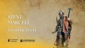 Szent Marcell: Krisztus, az örök Király katonája – Szentek élete