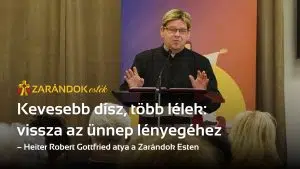 Kevesebb dísz, több lélek: vissza az ünnep lényegéhez – Zarándok Est Heiter Robert Gottfried atyával