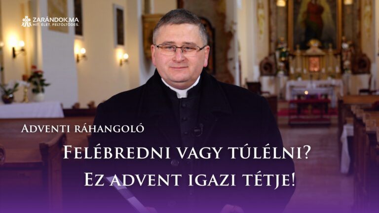 Adventi ráhangoló: Felébredni vagy túlélni? Ez advent igazi tétje! 1 Adventi ráhangoló: Felébredni vagy túlélni? Ez advent igazi tétje!