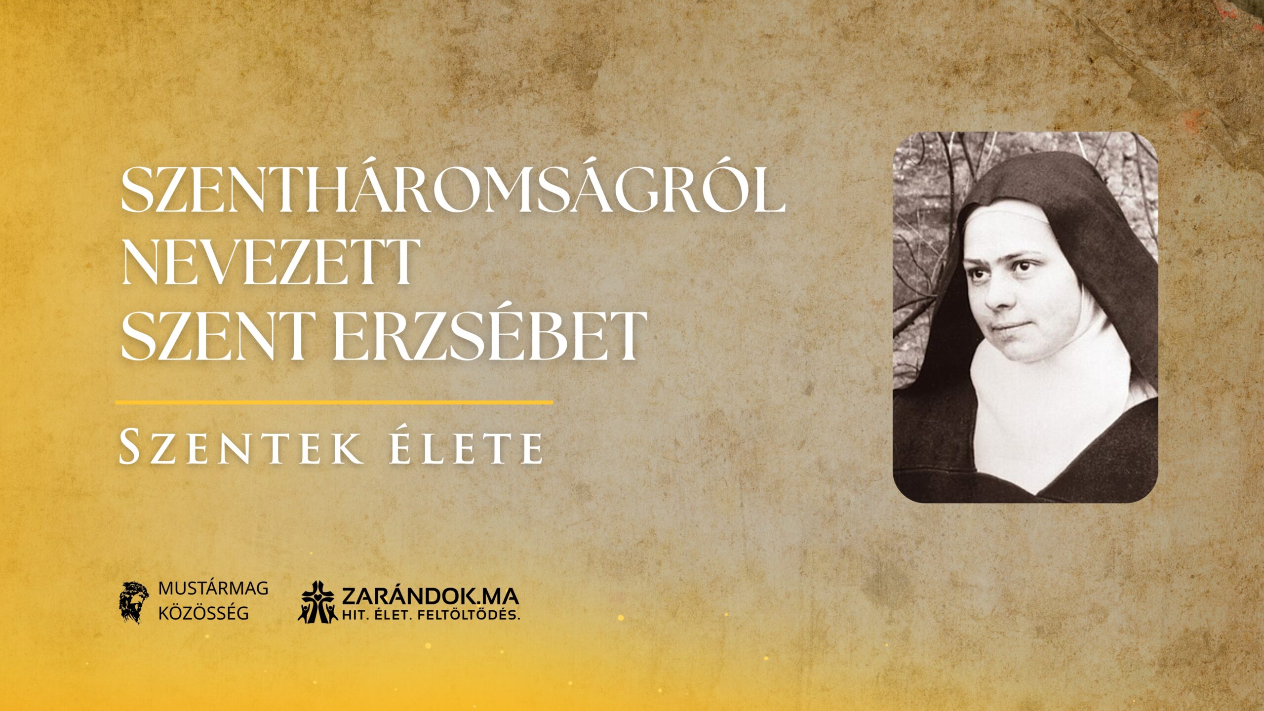Szentháromságról nevezett Szent Erzsébet: Isten dicsőségének dicsérete - Szentek élete 1 Szentek elete 11.09 Szentharomsagrol nevezett Szent Erzsebet scaled