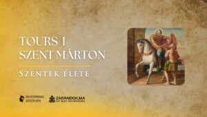 Tours-i Szent Márton: A koldus és a köpeny – Szentek élete