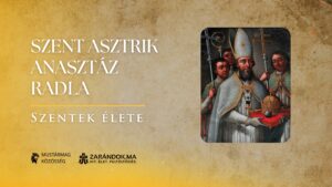 Szentek elete 11.12 Szent Asztrik Anasztaz Radla