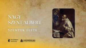 Nagy Szent Albert: „Minden tudomány szem, amellyel az ember Istent nézi” – Szentek élete