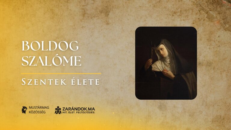 Boldog Szalóme, aki a királyi menyegző után Krisztust választotta Vőlegényének – Szentek élete