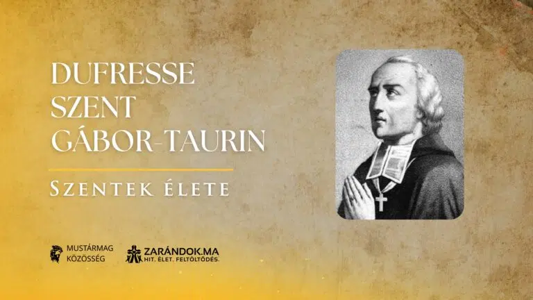 Dufresse Szent Gábor-Taurin: A nyájért vállalt önátadás útja – Szentek élete