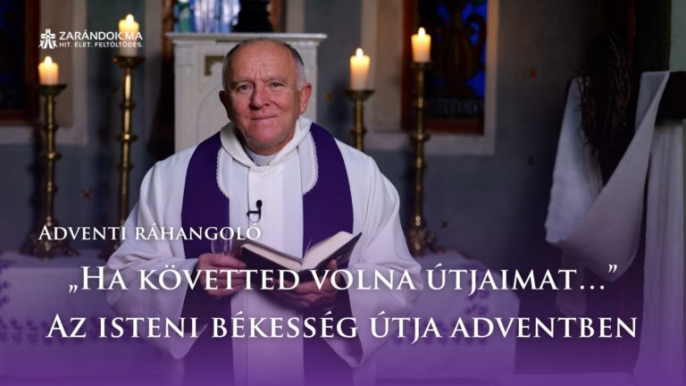 Adventi ráhangoló: „Ha követted volna útjaimat…” – Az isteni békesség útja adventben 12 Adventi rahangolo cimlapkep S7 E13