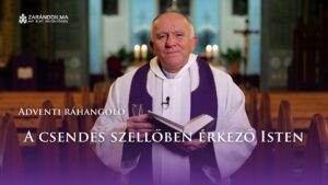 Adventi ráhangoló: A csendes szellőben érkező Isten 4 Adventi ráhangoló: A csendes szellőben érkező Isten