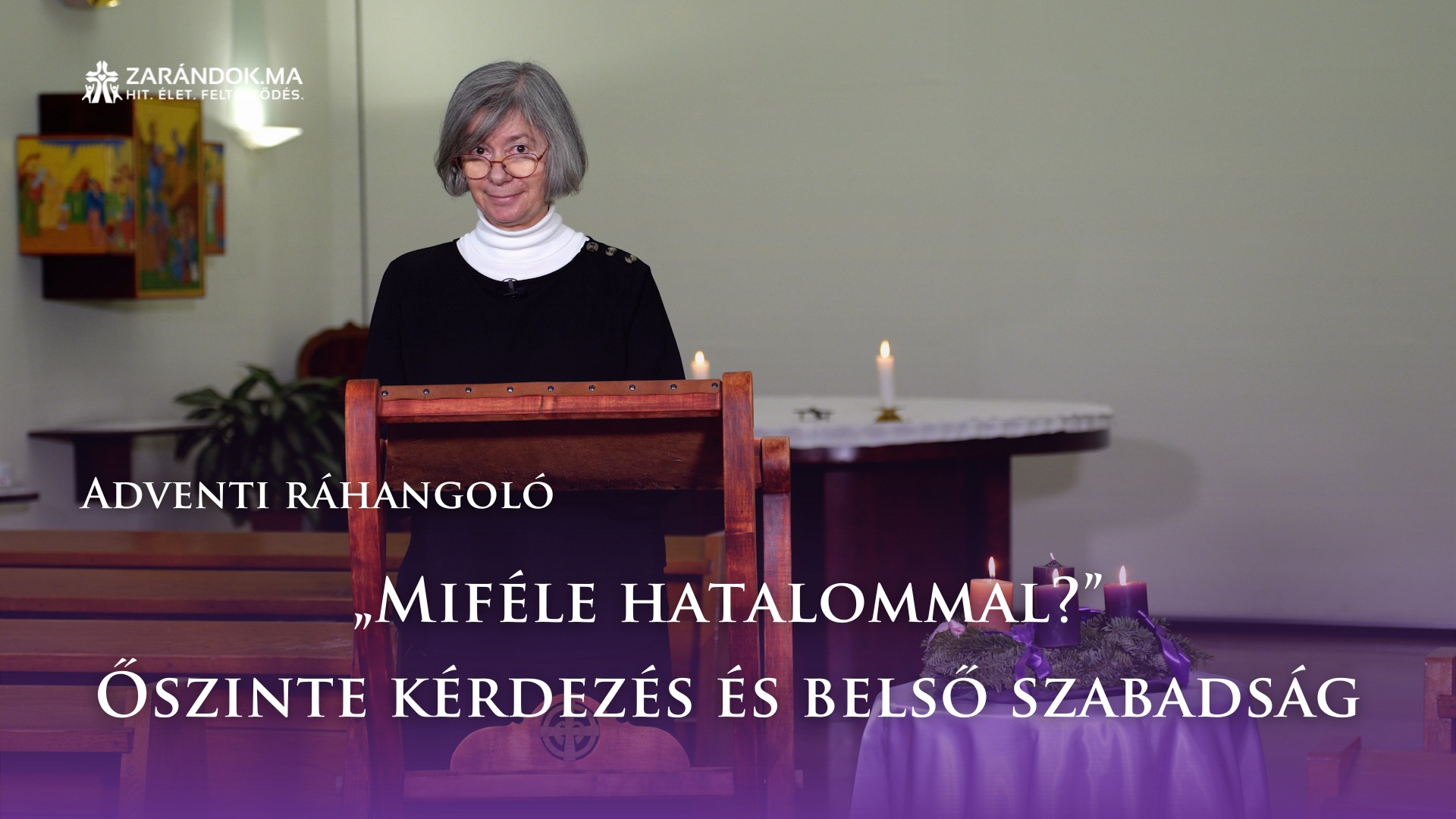 Adventi ráhangoló: „Miféle hatalommal?” – Őszinte kérdezés és belső szabadság 1 Adventi rahangolo cimlapkep S7 E16