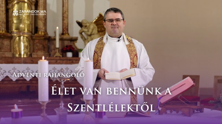 Adventi ráhangoló: Élet van bennünk a Szentlélektől 1 Adventi ráhangoló: Élet van bennünk a Szentlélektől