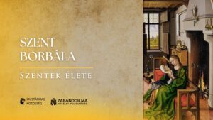 Szent Borbála: A torony harmadik ablaka – a hit fénye a kard árnyékában – Szentek élete