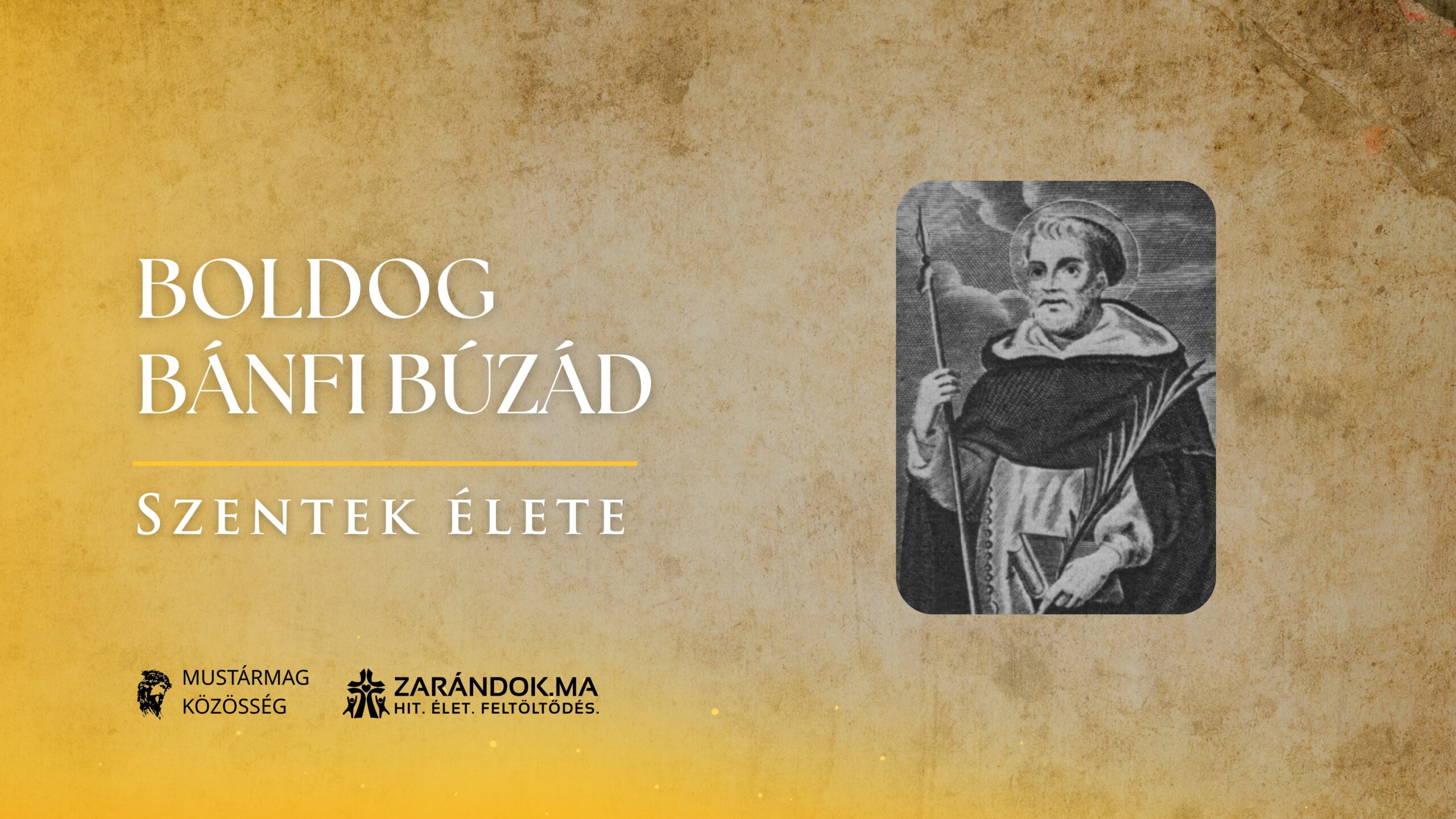 Boldog Bánfi Búzád: A Krisztusba kapaszkodó nyáj vigasztalója – Szentek élete 1 Szentek elete 12.08 Boldog Banfi Buzad scaled