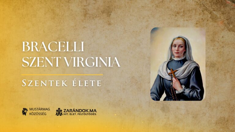 Bracelli Szent Virginia: Özvegységből irgalom, vagyonból oltalom – Szentek élete