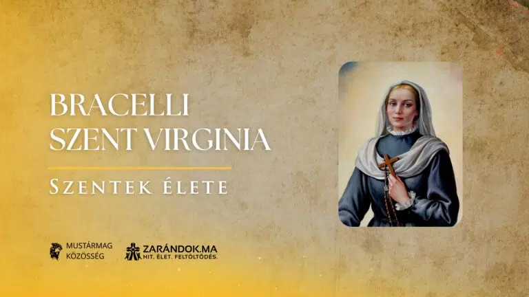 Bracelli Szent Virginia: Özvegységből irgalom, vagyonból oltalom – Szentek élete