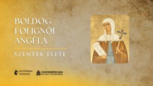 Boldog Folignói Angéla: „Hol lakott, ha nem a fájdalomban?” - Szentek élete 1 Boldog Folignói Angéla: „Hol lakott, ha nem a fájdalomban?” – Szentek élete