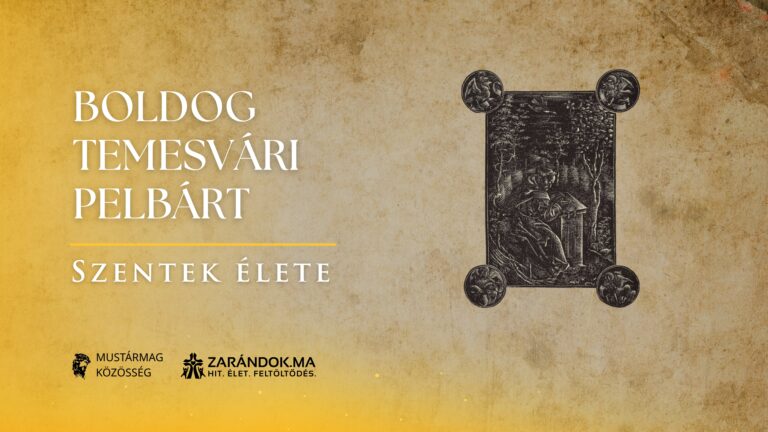 Boldog Temesvári Pelbárt, akit a Szűzanya mentett meg a pestisből – Szentek élete 1 Szentek elete 01.22 Boldog Temesvari Pelbart