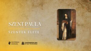 Szent Paula, aki Róma aranyos házai helyett Betlehem vályogviskóit választotta – Szentek élete