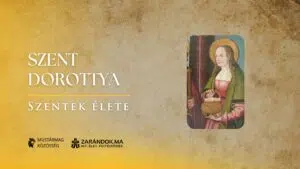 Szent Dorottya: Rózsák a télben – Szentek élete 2 Szent Dorottya: Rózsák a télben – Szentek élete