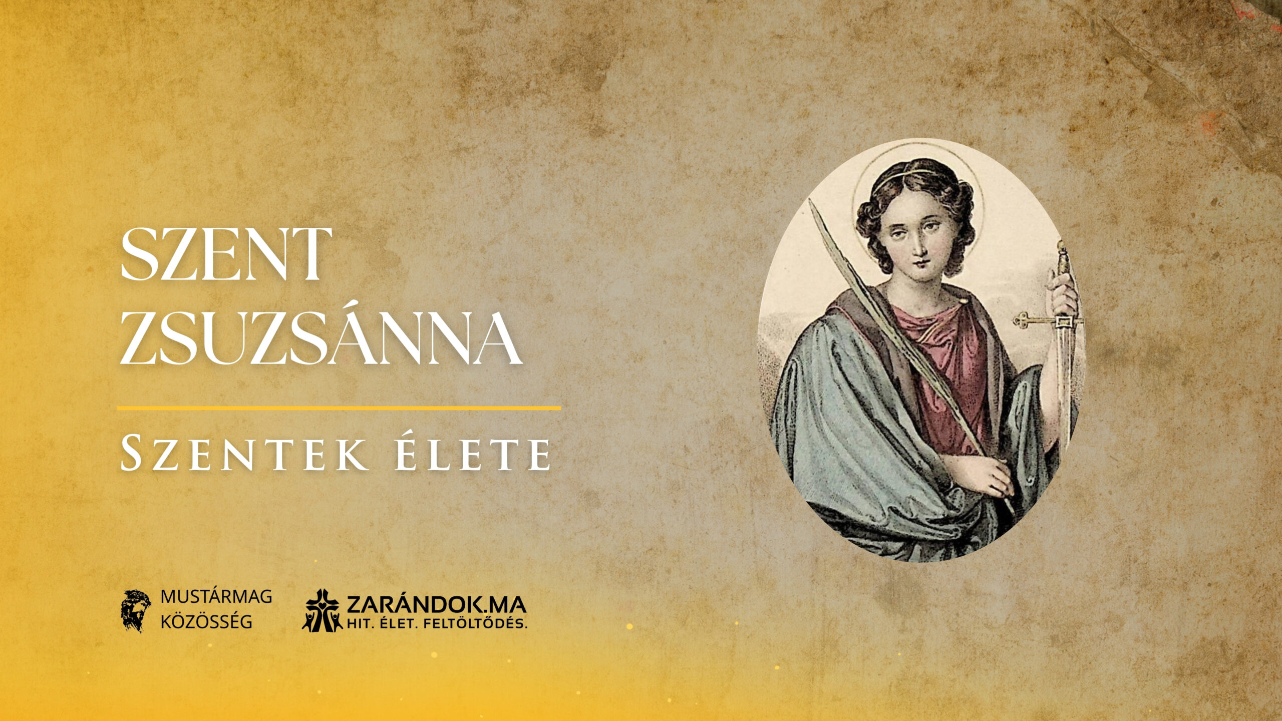 Szent Zsuzsánna: „Inkább áldozatul ajánlom fel magam Istennek!” – Szentek élete 1 Szentek elete 02.19 Szent Zsuzsanna scaled