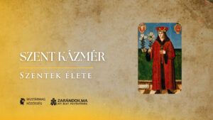 Szent Kázmér: A szelídség és igazság egy királyfi szívében – Szentek élete 4 Szent Kázmér: A szelídség és igazság egy királyfi szívében – Szentek élete