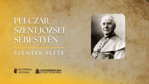 Pelczar Szent József Sebestyén: A professzor, aki a legszegényebbeket szolgálta – Szentek élete