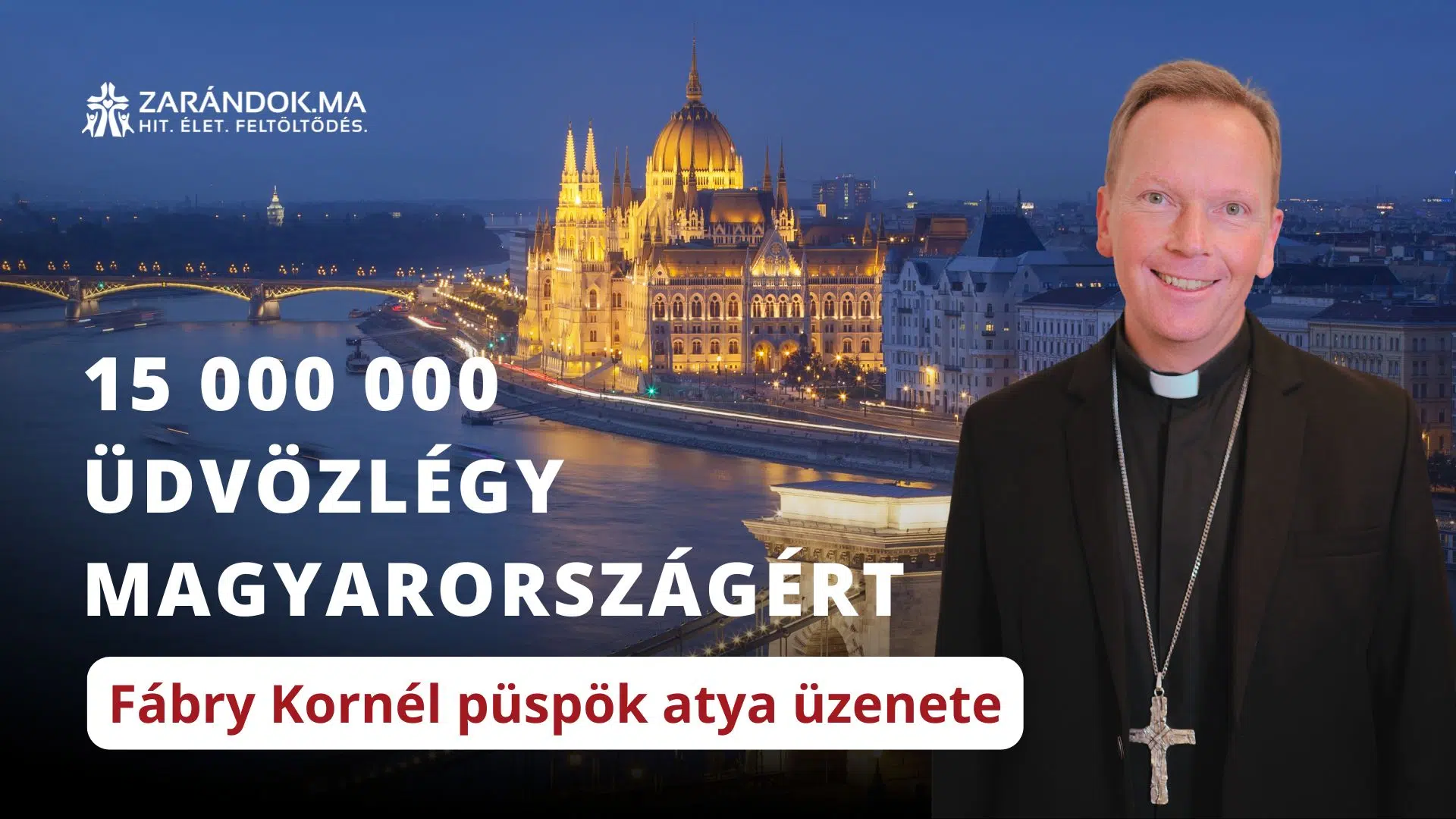 Imádkozzunk együtt Magyarországért – 15 millió Üdvözlégy nemzetünkért 1 15 millio ima kampany 169