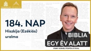 184. nap: Hiszkija (Ezékiás) uralma 1 184. nap: Hiszkija (Ezékiás) uralma