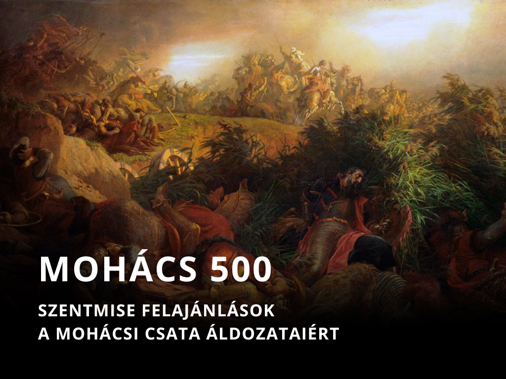 Egyházmegyénként 500 szentmisét kérnek a mohácsi csata áldozataiért 1 Mohacs 500 v2