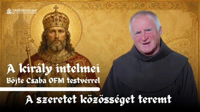 A szeretet közösséget teremt – A király intelmei Böjte Csaba testvérrel (6. rész) 17 A kiraly intelmei E6