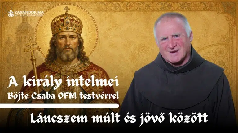 Láncszem múlt és jövő között – A király intelmei Böjte Csaba testvérrel (8. rész) 13 A kiraly intelmei E8