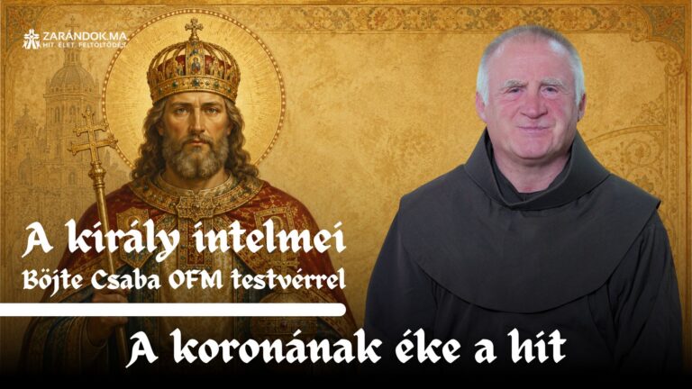 A koronának éke a hit – A király intelmei Böjte Csaba testvérrel (1. rész) 1 Lelekemelo S2 cimlapkep 30 masolata