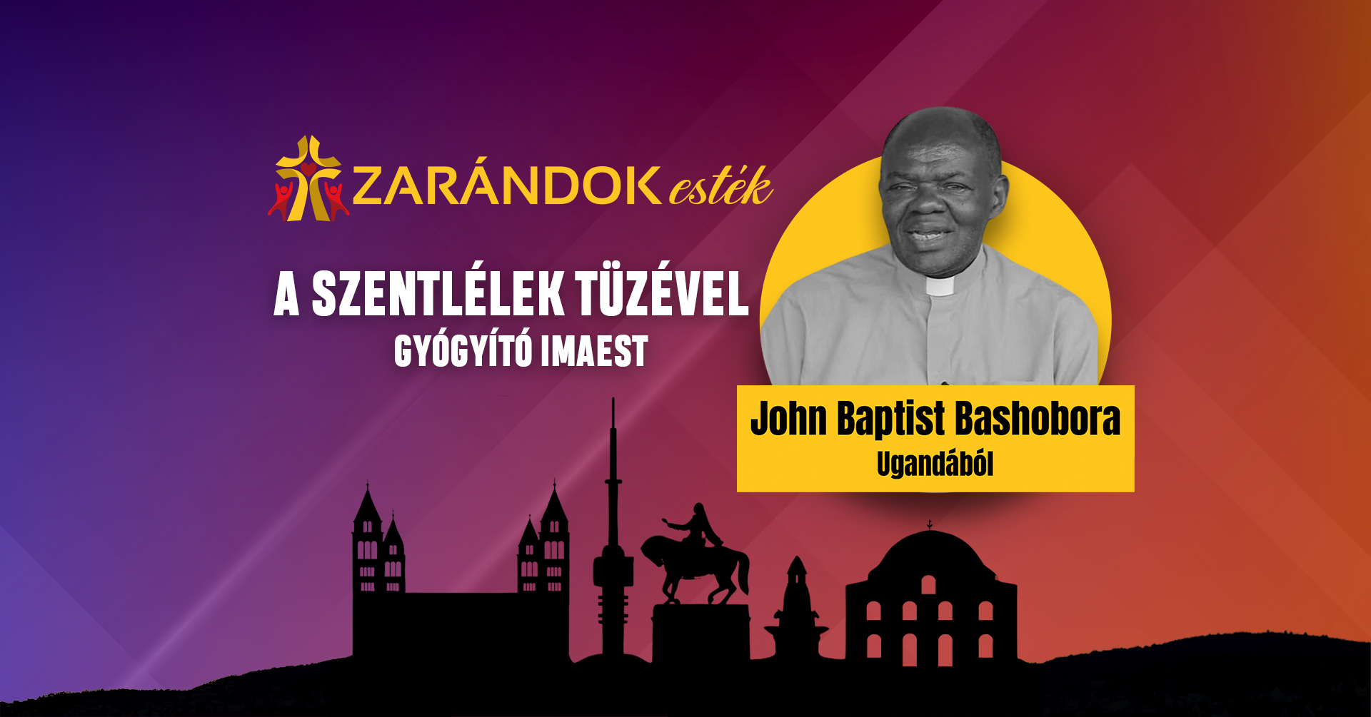 A Szentlélek tüzével – gyógyító imaest Bashobora atyával 1 Zarandok Estek 3 facebook cover