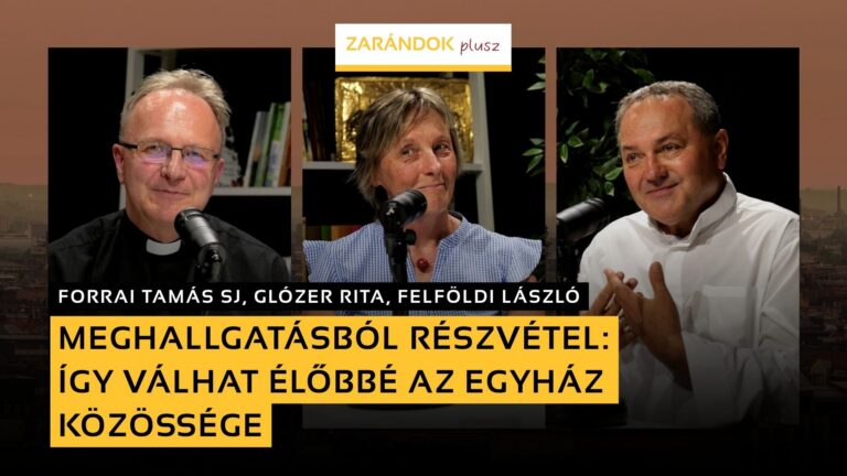Meghallgatásból részvétel: így válhat élőbbé az egyház közössége 1 Zarandok plusz ep 6