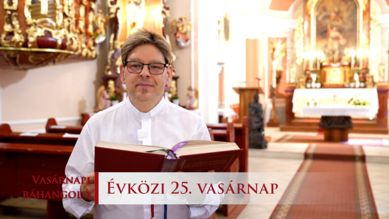 Isten útjai nem a mi logikánk szerint vezetnek – Vasárnapi ráhangoló 11 Vasarnapi rahangolo 2026. A ev Evkozi 25. vasarnap c